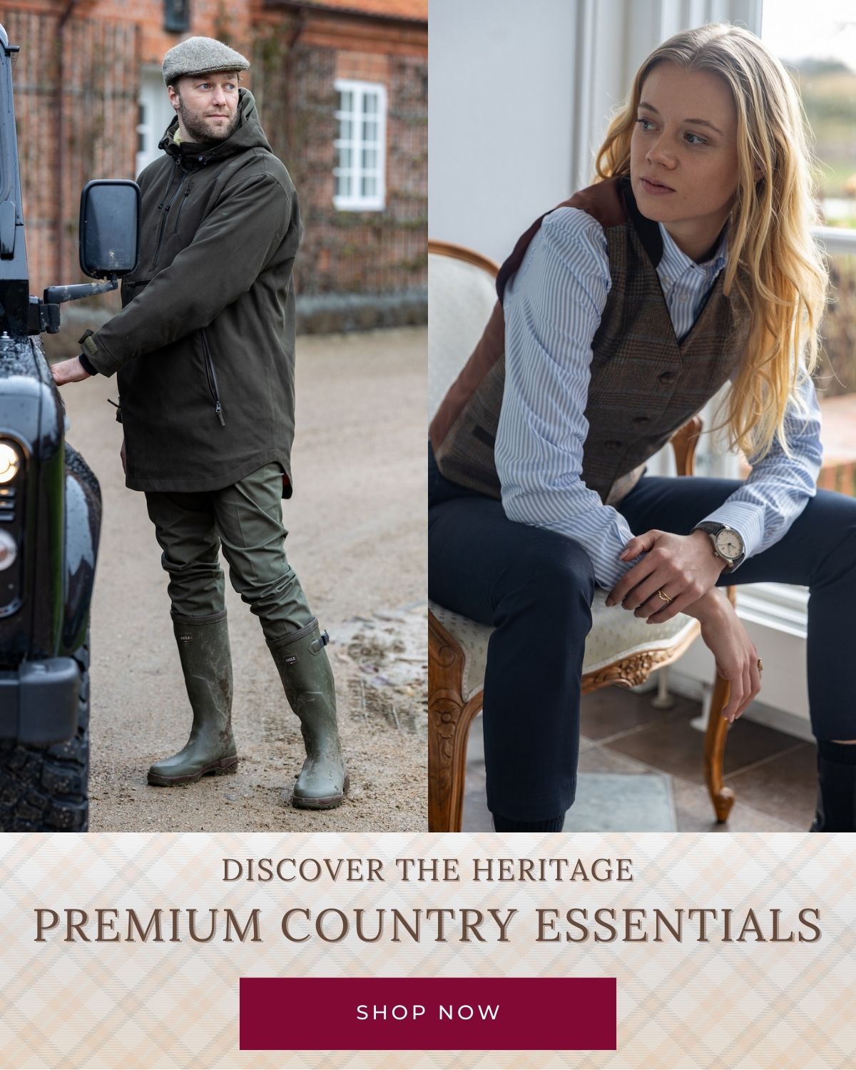 Discover the heritage, premium country essentials