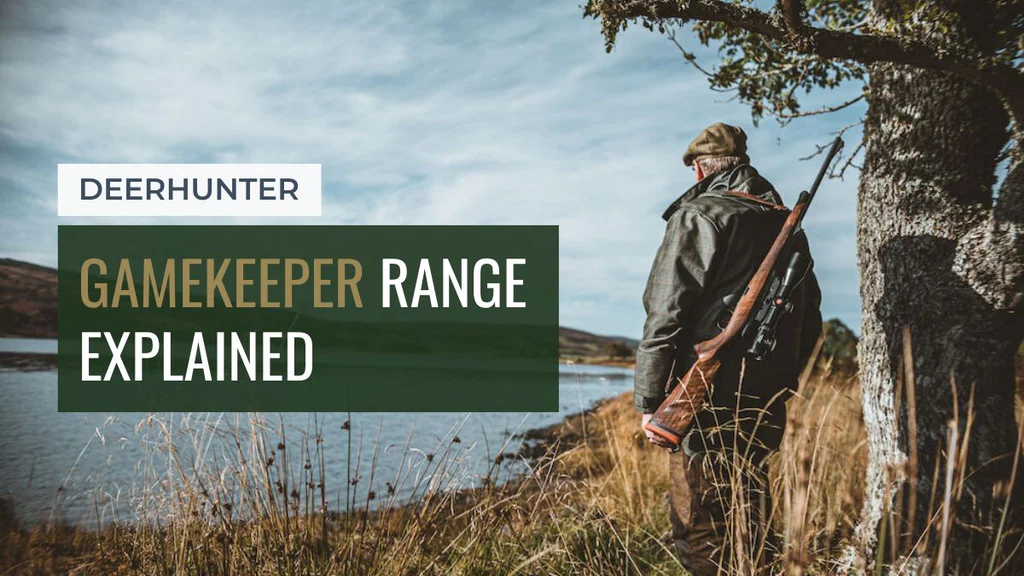 Deerhunter Clothing - Gamekeeper Range Explained