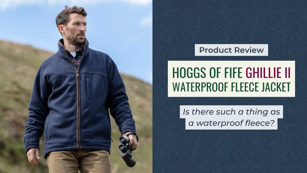 Hoggs of Fife Ghillie II Waterproof Fleece Jacket Review