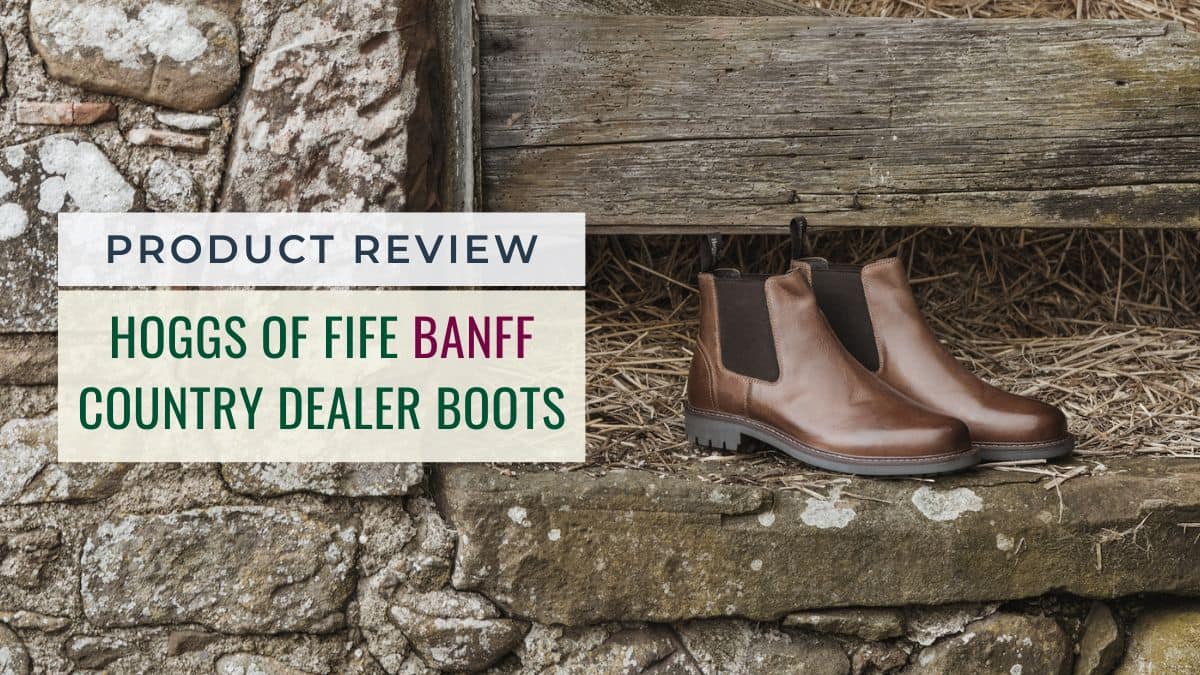 Product Review | Hoggs of Fife Banff Country Dealer Boots